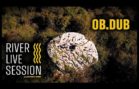 River Live Session – OB.dub