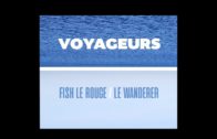Fish le Rouge – Voyageurs (ft.Le Wanderer)