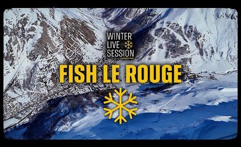 WINTER LIVE SESSION – Fish le Rouge